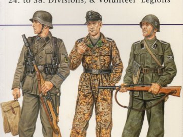 The Waffen-SS (4): 24 to 38 Divisions &amp; Volunteer Legions