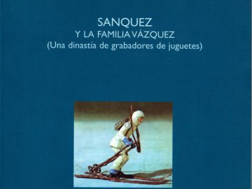 Sanquez y la Familia Vázquez (Una Dinastía de Grabadores de Juguetes)