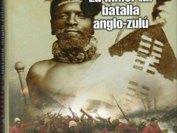 Rorke&#039;s Drift. La Inmortal Batalla Anglo-Zulú