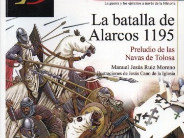 La Batalla de Alarcos 1195. Preludio de las Navas de Tolosa