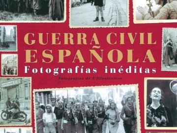 Guerra Civil Española. Fotografías Inéditas