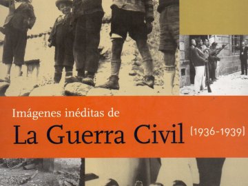 Imágenes Inéditas de la Guerra Civil (1936-1939)