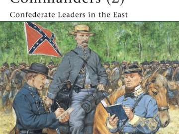 American Civil War Commanders (2): Confederate Leaders in the East