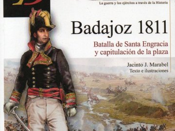 Badajoz 1811. Batalla de Santa Engracia y Capitulación de la Plaza