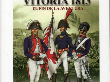 La Batalla de Vitoria 1813. El Fin de la Aventura