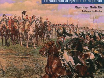La Grande Armée. Introducción al Ejército de Napoleón