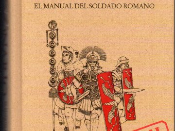 Legionario. El Manual del Soldado Romano